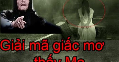 Mơ thấy ma là điềm báo gì? Ma là số mấy? Đánh con gì?