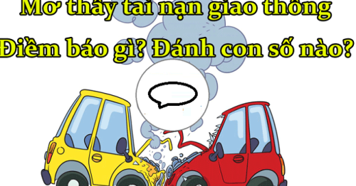 Mơ thấy tai nạn giao thông, tai nạn là điềm gì? Đánh số gì?