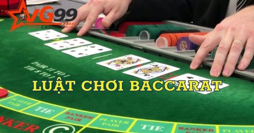 Tìm hiểu luật chơi Baccarat và những quy tắc newbie cần biết