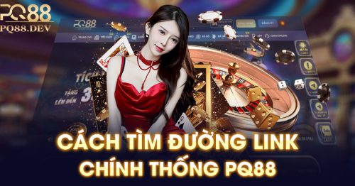 Mách bạn cách tìm link pq88 chính thống và an toàn nhất