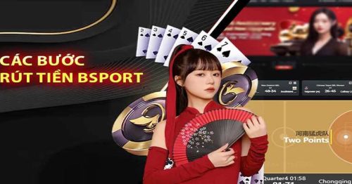 Rút tiền bsports – Tiền về túi chỉ sau 2 phút