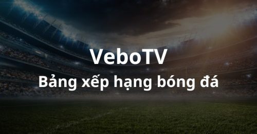 Top 9 trang web cập nhật bảng xếp hạng bóng đá hàng đầu Việt Nam