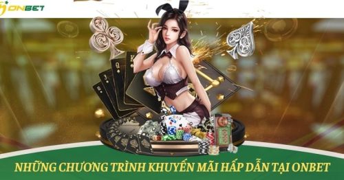 Những chương trình khuyến mãi hấp dẫn tại Onbet