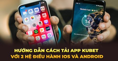 Bỏ túi những bước tải app Kubet siêu đơn giản và nhanh chóng