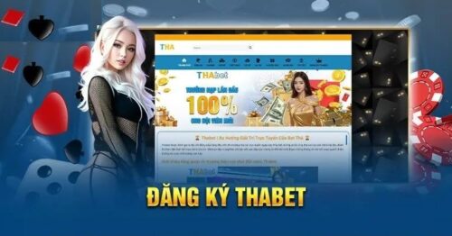 Hướng dẫn đăng ký Thabet chi tiết nhất danh cho newbie