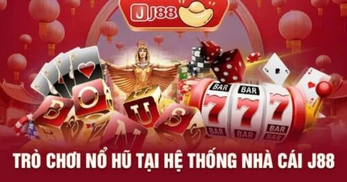 Game nổ hũ J88 – Săn thưởng Jackpot lên đến hàng tỷ đồng